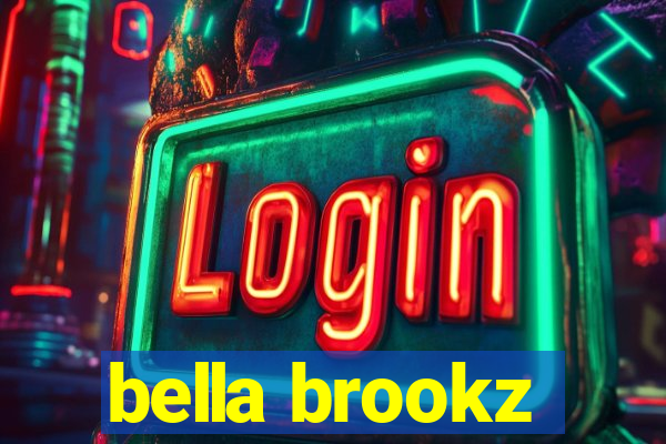 bella brookz